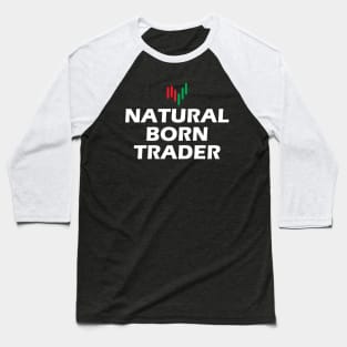 Natural Born Trader Baseball T-Shirt